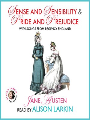 cover image of Sense and Sensibility and Pride and Prejudice with Songs from Regency England